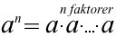 a opphøyd i n er lik a multiplisert med a multiplisert med ... multiplisert med a (n faktorer tilsammen).